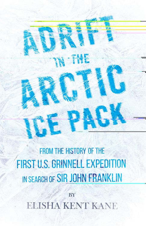 Produktbild: Adrift in the Arctic Ice Pack - From the History of the First U.S. Grinnell Expedition in Search of Sir John Franklin