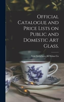 Produktbild: Official Catalogue and Price Lists on Public and Domestic Art Glass.