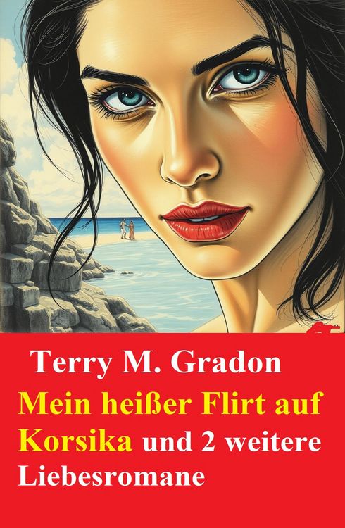 Produktbild: Mein hei&szlig;er Flirt auf Korsika und 2 weitere Liebesromane