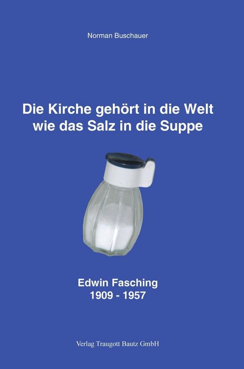 Produktbild: Die Kirche geh&ouml;rt in die Welt wie das Salz in die Suppe