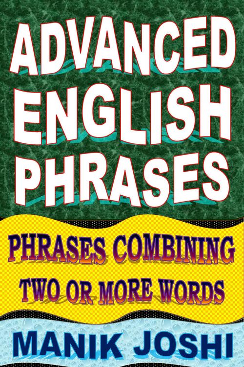 Produktbild: Advanced English Phrases: Phrases Combining Two or More Words (English Word Power, #29)