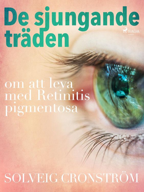 Produktbild: De sjungande tr&auml;den : om att leva med Retinitis pigmentosa