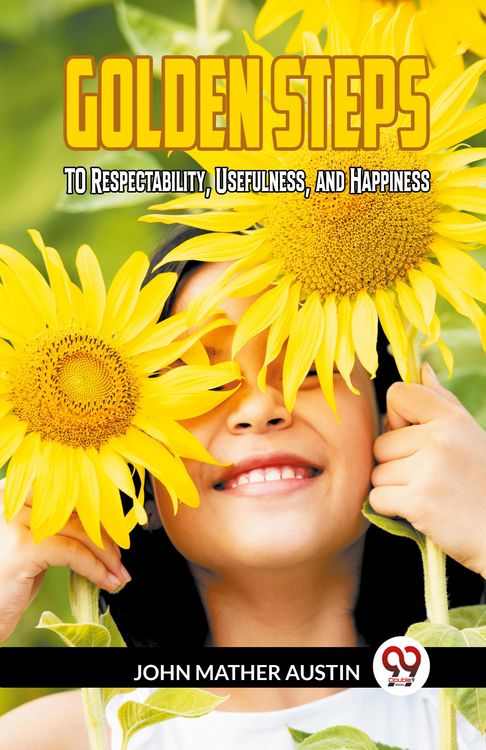 Produktbild: Golden Steps To Respectability, Usefulness And Happiness