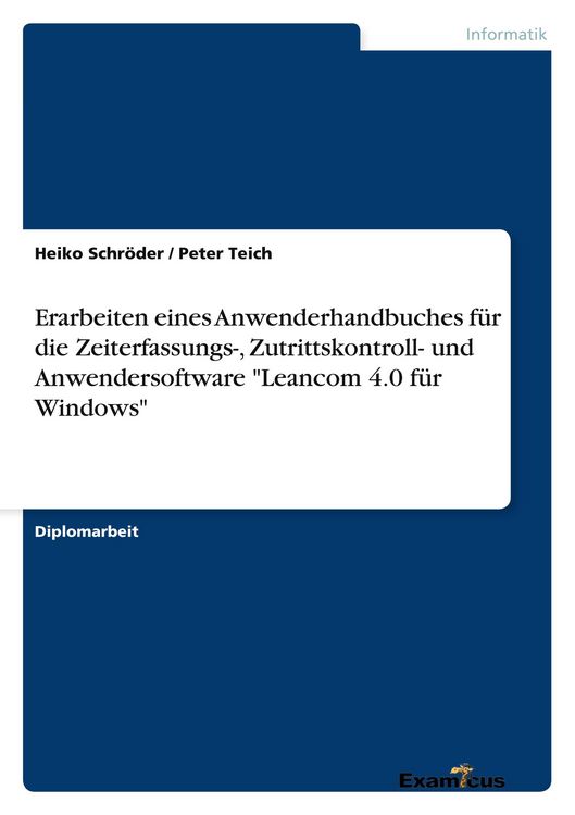 Produktbild: Erarbeiten eines Anwenderhandbuches f&uuml;r die Zeiterfassungs-, Zutrittskontroll- und Anwendersoftware "Leancom 4.0 f&uuml;r Windows"