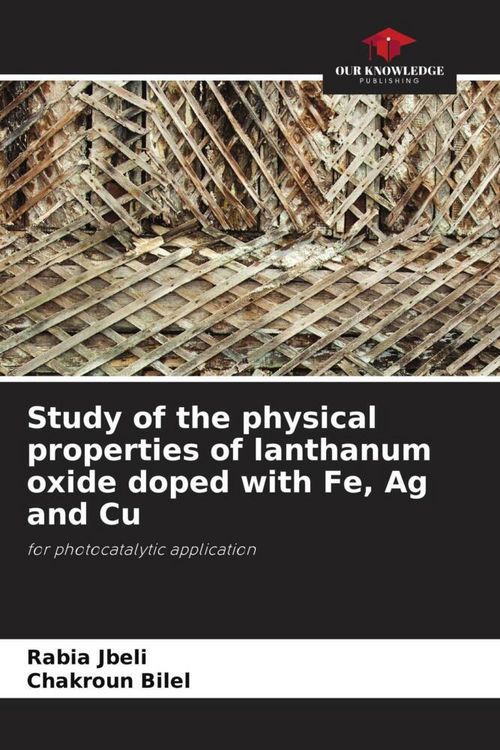 Produktbild: Study of the physical properties of lanthanum oxide doped with Fe, Ag and Cu