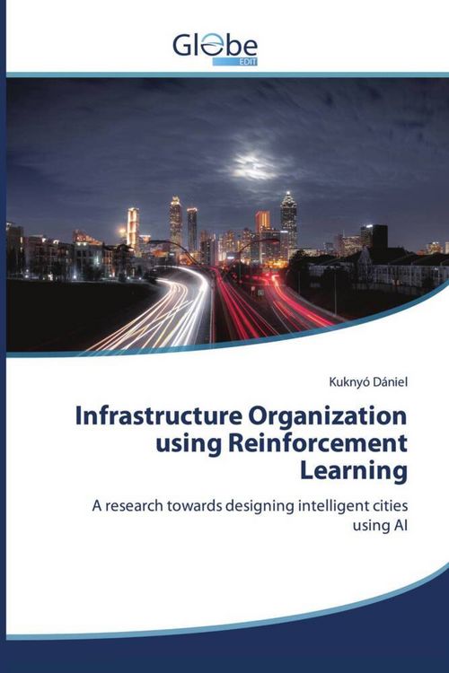 Produktbild: Infrastructure Organization using Reinforcement Learning