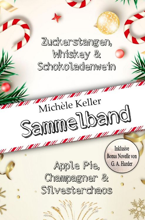 Produktbild: Zuckerstangen, Whiskey und Schokoladenwein &amp; Apple Pie, Champagner und Silvesterchaos Sammelband