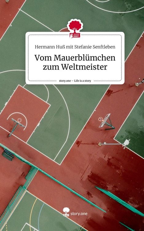 Produktbild: Vom Mauerbl&uuml;mchen zum Weltmeister. Life is a Story - story.one