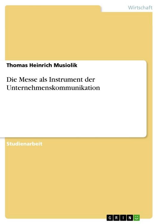 Produktbild: Die Messe als Instrument der Unternehmenskommunikation