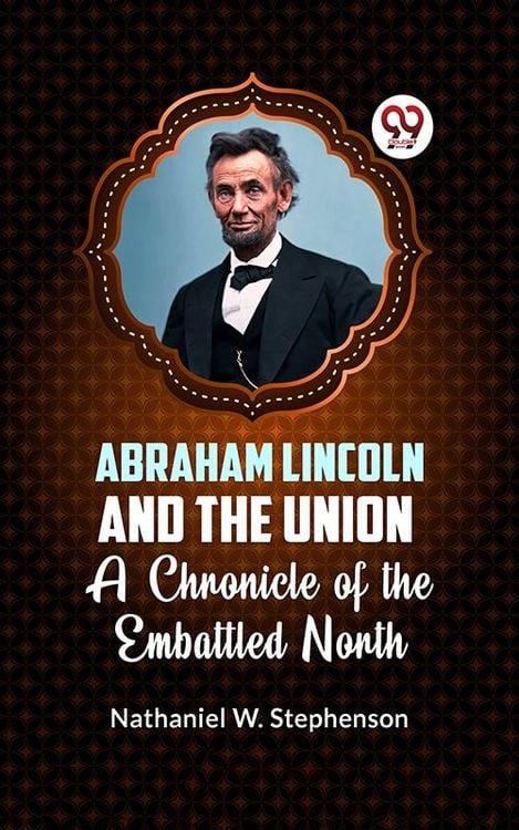 Produktbild: Abraham Lincoln and The Union a Chronicle Of The Embattled North