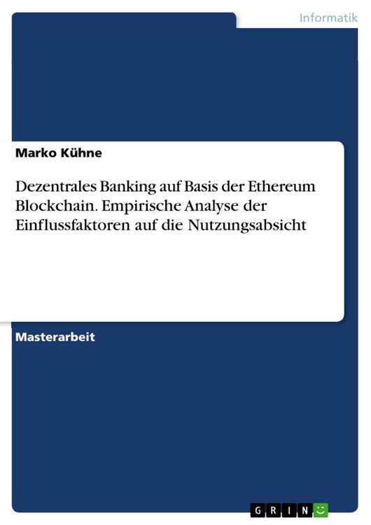 Produktbild: Dezentrales Banking auf Basis der Ethereum Blockchain. Empirische Analyse der Einflussfaktoren auf die Nutzungsabsicht