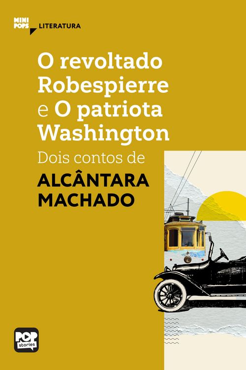 Produktbild: O revoltado Robespierre e O patriota Washington: Dois contos de Alc&acirc;ntara Machado