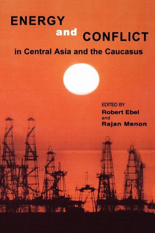 Produktbild: Energy and Conflict in Central Asia and the Caucasus