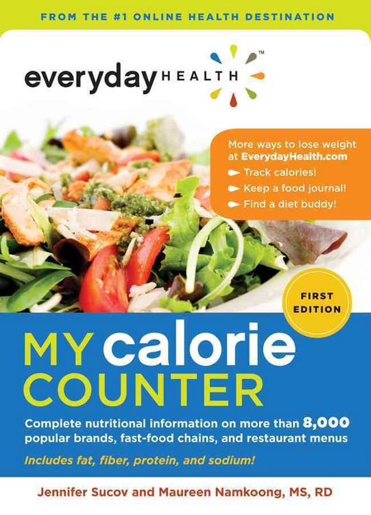 Produktbild: Everyday Health My Calorie Counter: Complete Nutritional Information on More Than 9,000 Popular Brands, Fast-Food Chains, and Restaurant Menus