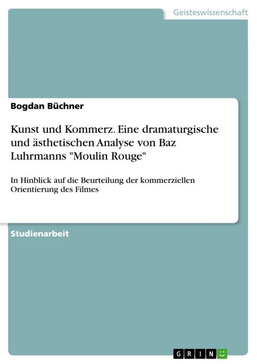 Produktbild: Kunst und Kommerz. Eine dramaturgische und &auml;sthetischen Analyse von Baz Luhrmanns "Moulin Rouge"