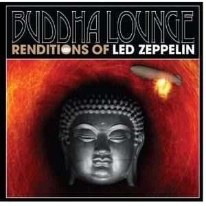 Produktbild: Buddha Lounge Renditions Of Led Zeppelin