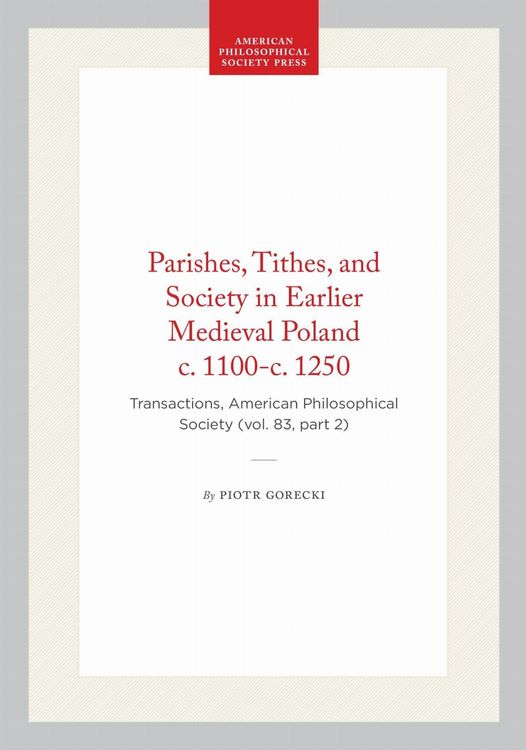 Produktbild: Parishes, Tithes, and Society in Earlier Medieval Poland C. 1100-C. 1250