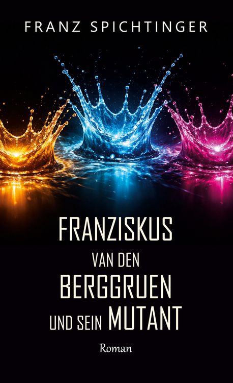 Produktbild: Franziskus van den Berggruen und sein Mutant
