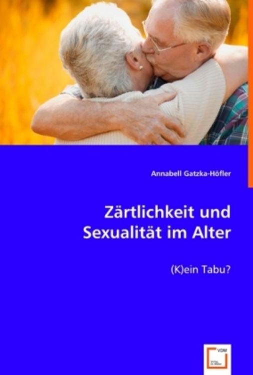 Produktbild: Z&auml;rtlichkeit und Sexualit&auml;t im Alter