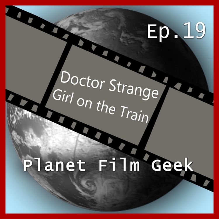 Produktbild: Planet Film Geek, PFG Episode 19: Doctor Strange, Girl on the Train