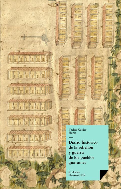 Produktbild: Diario hist&oacute;rico de la rebeli&oacute;n y guerra de los pueblos guaran&iacute;s