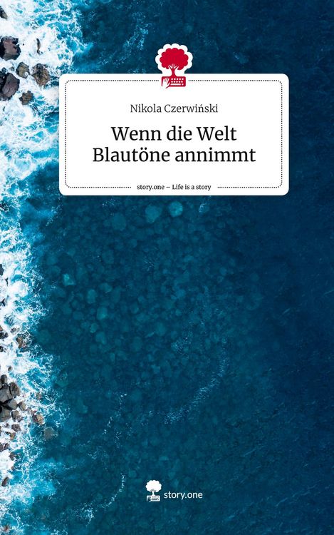 Produktbild: Wenn die Welt Blaut&ouml;ne annimmt. Life is a Story - story.one