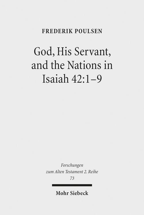 Produktbild: God, His Servant, and the Nations in Isaiah 42:1-9
