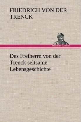 Produktbild: Des Freiherrn von der Trenck seltsame Lebensgeschichte