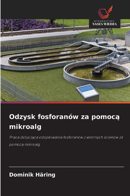 Produktbild: Odzysk fosforan&oacute;w za pomoc&iquest; mikroalg