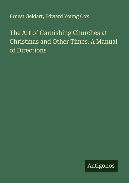 Produktbild: The Art of Garnishing Churches at Christmas and Other Times. A Manual of Directions