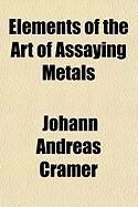Produktbild: Elements of the Art of Assaying Metals