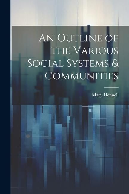 Produktbild: An Outline of the Various Social Systems & Communities