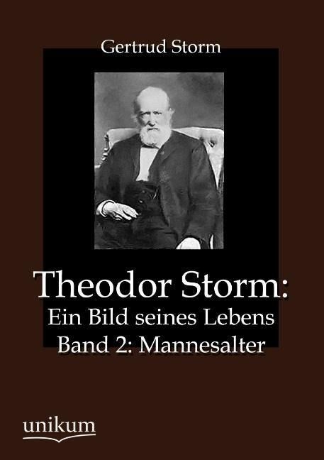 Produktbild: Storm, G: Theodor Storm: Ein Bild seines Lebens