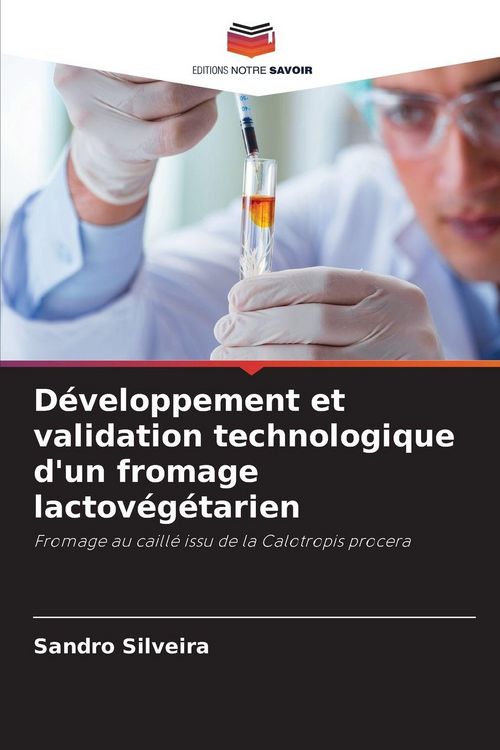 Produktbild: D&eacute;veloppement et validation technologique d'un fromage lactov&eacute;g&eacute;tarien