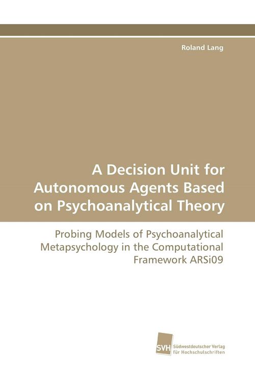 Produktbild: A Decision Unit for Autonomous Agents Based on Psychoanalytical Theory