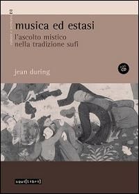 Produktbild: Musica ed estasi. L'ascolto mistico nella tradizione sufi