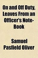 Produktbild: On and Off Duty, Leaves from an Officer's Note-Book