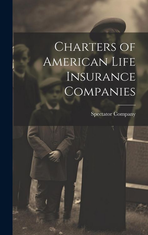 Produktbild: Charters of American Life Insurance Companies
