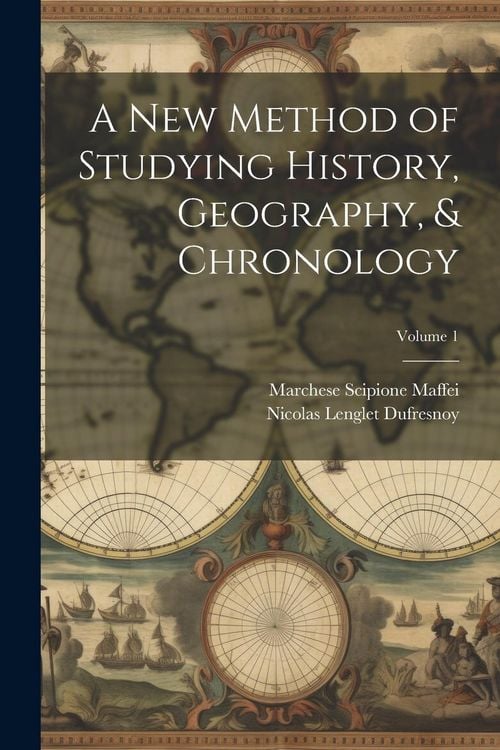 Produktbild: A New Method of Studying History, Geography, & Chronology; Volume 1