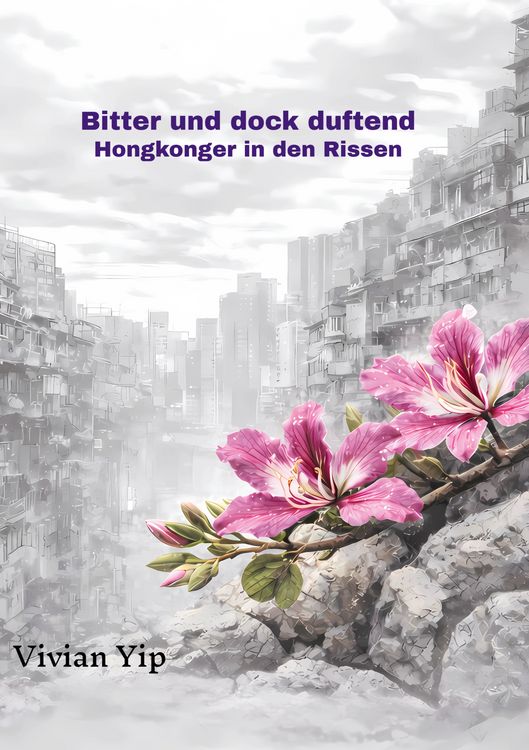Produktbild: Bitter und doch duftend-Hongkonger in den Rissen
