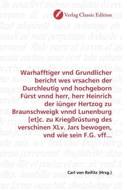 Produktbild: Warhafftiger vnd Grundlicher bericht wes vrsachen der Durchleutig vnd hochgeborn F&uuml;rst vnnd herr, herr Heinrich der i&uuml;nger Hertzog zu Braunschweigk vn