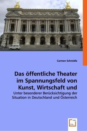 Produktbild: Schmidle, C: Das &ouml;ffentliche Theaterim Spannungsfeld von Kun