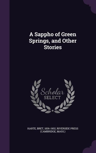 Produktbild: A Sappho of Green Springs, and Other Stories
