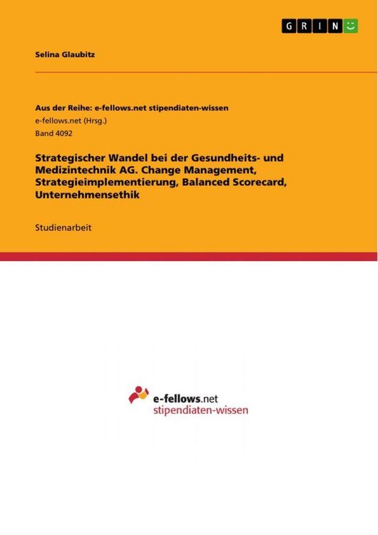 Produktbild: Strategischer Wandel bei der Gesundheits- und Medizintechnik AG. Change Management, Strategieimplementierung, Balanced Scorecard, Unternehmensethik