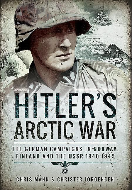 Produktbild: Hitler's Arctic War: The German Campaigns in Norway, Finland and the USSR 1940-1945