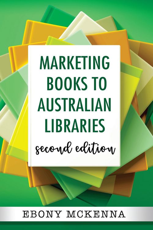 Produktbild: Marketing Books To Australian Libraries: Second Edition (Writers Guide To ..., #2)