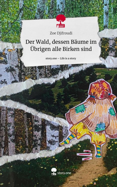 Produktbild: Der Wald, dessen B&auml;ume im &Uuml;brigen alle Birken sind. Life is a Story - story.one