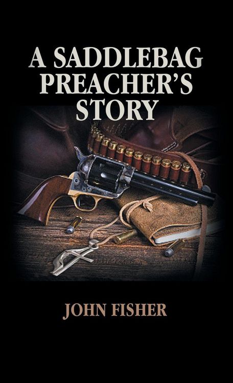 Produktbild: A Saddlebag Preacher's Story