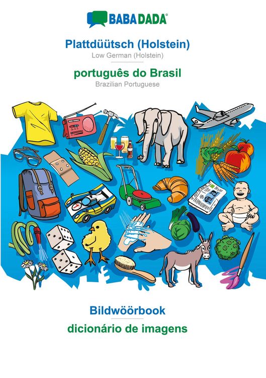 Produktbild: BABADADA, Plattd&uuml;&uuml;tsch (Holstein) - portugu&ecirc;s do Brasil, Bildw&ouml;&ouml;rbook - dicion&aacute;rio de imagens