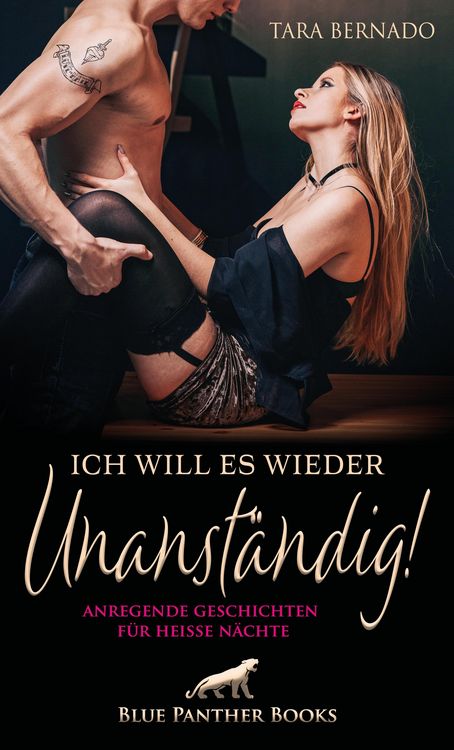 Produktbild: Ich will es wieder unanständig! 10 geile Geschichten für heiße Nächte
